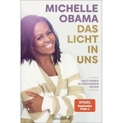 Das Licht in uns, Gebundene Ausgabe von Michelle Obama, Goldmann, 978-3-442-31713-4