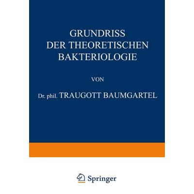 Grundriss der Theoretischen Bakteriologie, Taschenbuch von Traugott Baumgärtel, Springer Berlin, 978-3-642-47111-7
