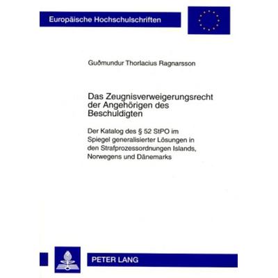 Das Zeugnisverweigerungsrecht der Angehörigen des Beschuldigten, Taschenbuch von Gudmundur Thorlacius, Peter Lang GmbH, Internationaler Verlag der