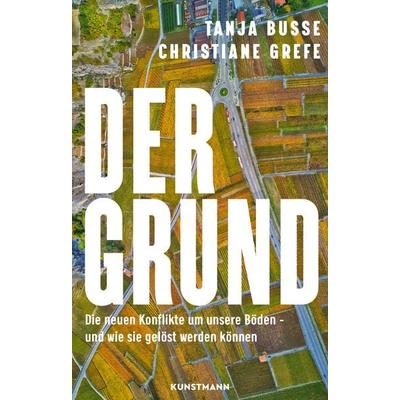 Der Grund, Gebundene Ausgabe von Christiane Grefe,Tanja Busse, Kunstmann, A, 978-3-95614-585-8