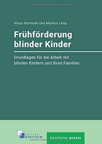 Klaus Sarimski - Frühförderung blinder Kinder: Grundlagen für die Arbeit mit blinden Kindern und ihren Familien (bentheim:praxis) - Preis vom 11.10.2026 03:10:56 h