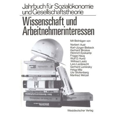 Wissenschaft und Arbeitnehmerinteressen, Taschenbuch von Helga Milz,Ute Stoltenberg,Lars Lambrecht,Karl-Jürgen Beiback,Gerhard Brosius, VS Verlag für