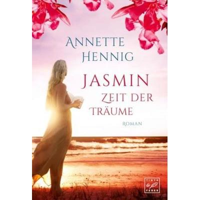 Jasmin - Zeit der Träume, Taschenbuch von Annette Hennig, Tinte & Feder, 978-1-5039-4681-1