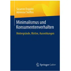 Minimalismus und Konsumentenverhalten, Fachbücher von Susanne Doppler, Adrienne Steffen