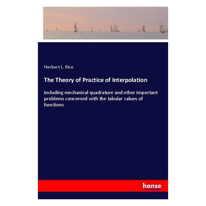 Hansebooks The Theory of Practice of Interpolation (Englisch, Softcover, Herbert L Rice) (56102742)