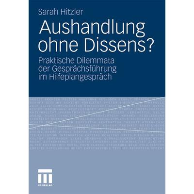 Aushandlung ohne Dissens?, Taschenbuch von Sarah Hitzler, VS Verlag für Sozialwissenschaften, 978-3-531-18296-4