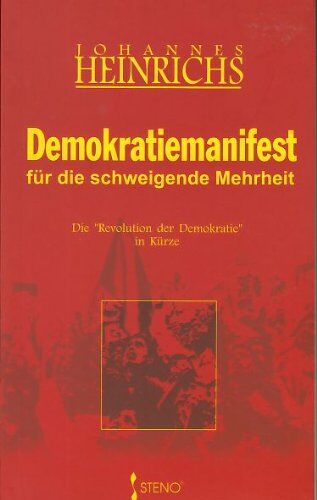 Johannes Heinrichs - Demokratiemanifest für die schweigende Mehrheit: Die Revolution der Demokratie in Kürze - Preis vom 19.10.2026 19:33:35 h