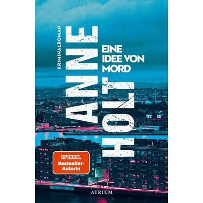 Eine Idee von Mord, Gebundene Ausgabe von Anne Holt, Atrium Verlag AG, 978-3-85535-125-1
