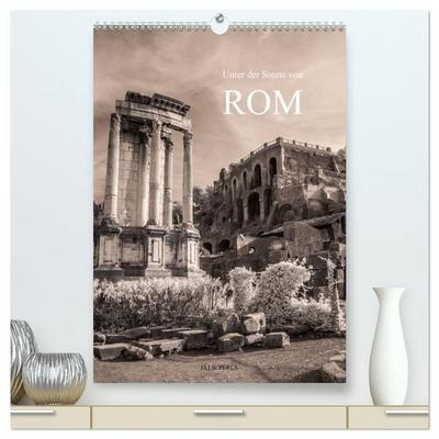Unter der Sonne von Rom (hochwertiger Premium Wandkalender 2027 DIN A2 hoch), Kunstdruck in Hochglanz