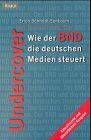 Erich Schmidt-Eenboom - Undercover: Wie der BND die deutschen Medien steuert - Preis vom 12.10.2026 11:37:12 h