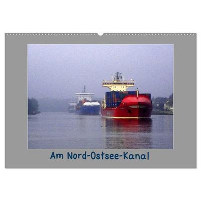 Am Nord- Ostsee-Kanal (Wandkalender 2027 DIN A2 quer), CALVENDO Monatskalender