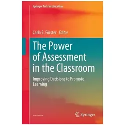 The Power of Assessment in the Classroom, Fachbücher von Carla E. Förster