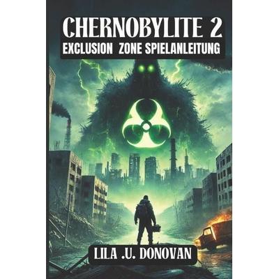 CHERNOBYLITE 2, Taschenbuch von Lila U. Donovan, Independently Published