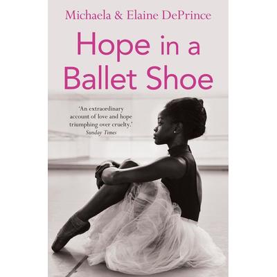 Hope in a Ballet Shoe, Taschenbuch von Michaela DePrince,Elaine DePrince, Faber & Faber, 978-0-571-31447-8
