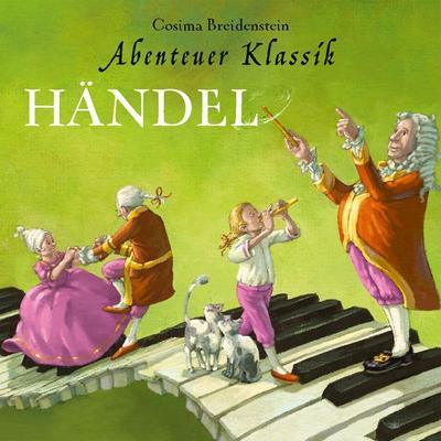 Händel - Abenteuer Klassik - Cosima Breidenstein, Audio, 9783732446209