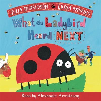 What the Ladybird Heard Next - Julia Donaldson, Audio, 9781529044263