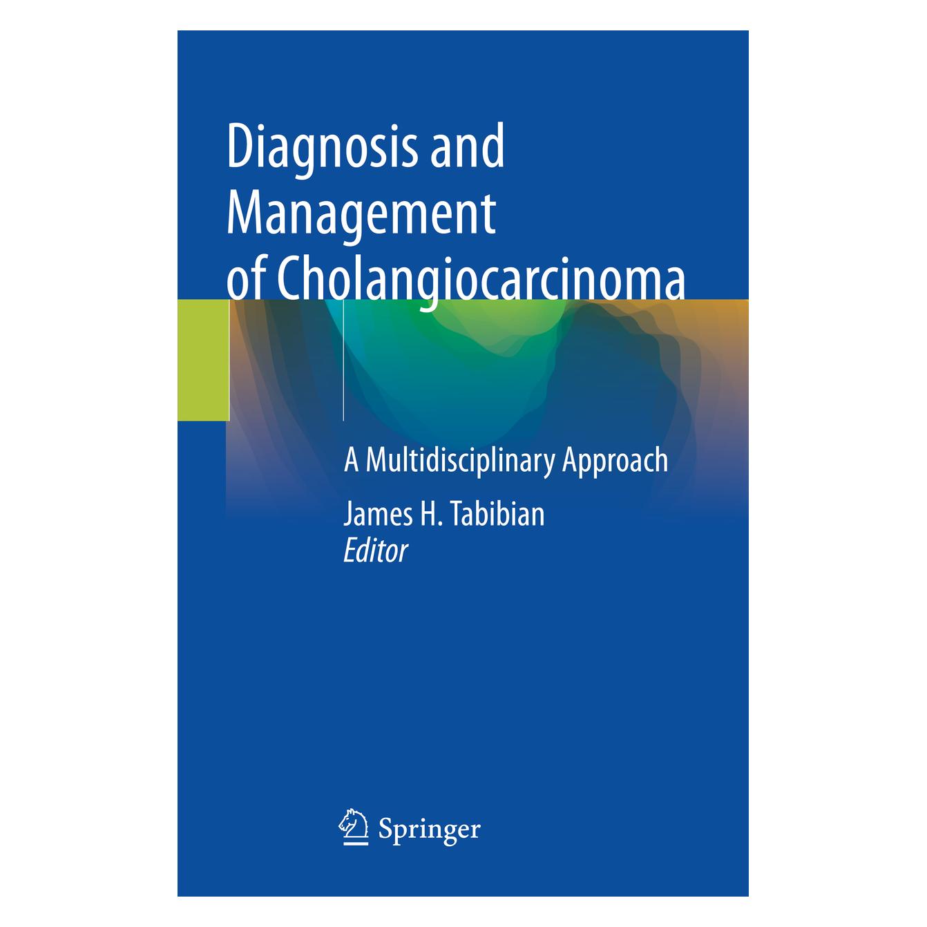 Springer Diagnosis and Management of Cholangiocarcinoma (Englisch, Softcover, James H. Tabibian) (56849583)