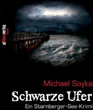 Michael Soyka - Schwarze Ufer: Ein Starnberger See-Krimi - Preis vom 30.09.2026 09:01:18 h