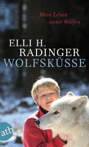 Radinger, Elli H. - Wolfsküsse: Mein Leben unter Wölfen - Preis vom 11.10.2026 03:10:56 h