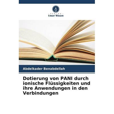 Dotierung von PANI durch ionische Flüssigkeiten und ihre Anwendungen in den Verbindungen, Taschenbuch von Abdelkader Benabdellah,El-Habib