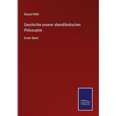 Geschichte unserer abendländischen Philosophie, Gebundene Ausgabe von Eduard Röth, Outlook, 978-3-375-07939-0