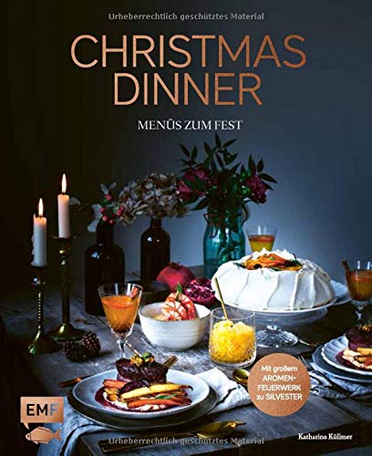 Katharina Küllmer - Christmas Dinner – Menüs zum Fest – Mit großem Aromenfeuerwerk zu Silvester: Zwölf festliche 4-Gänge-Menüs: von klassisch und edel, mit Fisch und ... vegetarisch und vegan bis schnell und leicht - Preis vom 15.10.2026 23:06:25 h