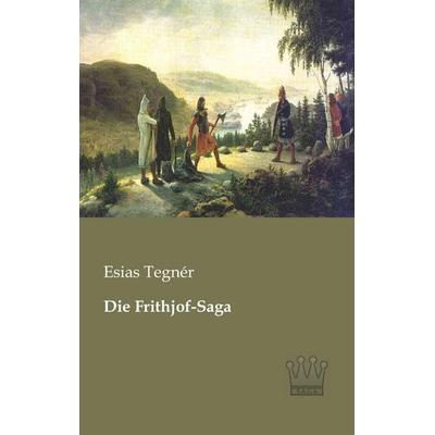 Die Frithjof-Saga, Taschenbuch von Esias Tegnér, SAGA, 978-3-944349-42-8