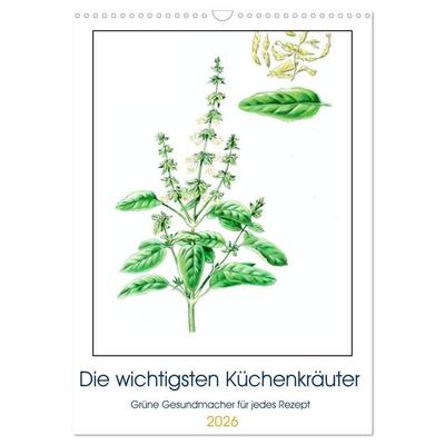 Die wichtigsten Küchenkräuter (Wandkalender 2026 DIN A3 hoch), CALVENDO Monatskalender