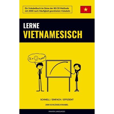 Lerne Vietnamesisch - Schnell / Einfach / Effizient, Taschenbuch von Pinhok Languages, Sweek, 978-94-036-3190-5