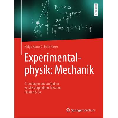 Experimentalphysik: Mechanik, Taschenbuch von Helga Kumrić,Felix Roser, Springer Berlin, 978-3-662-61854-7