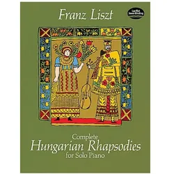 Complete Hungarian Rhapsodies for Solo Piano, Sachbücher von Franz Liszt