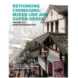 Rethinking Chongqing: Mixed-Use and Super-Dense, Sachbücher von Nina Rappaport