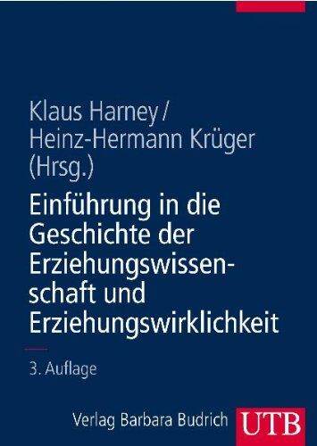Klaus Harney - Einführungskurs Erziehungswissenschaft: Einführung in die Geschichte der Erziehungswissenschaft und Erziehungswirklichkeit: Bd 3 (Uni-Taschenbücher L) - Preis vom 09.10.2026 07:28:09 h