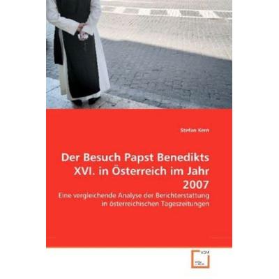 Kern, S: Besuch Papst Benedikts XVI. in Österreich im Jahr 2, Taschenbuch von Stefan Kern, VDM, 978-3-639-35203-0
