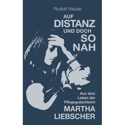 Auf Distanz und doch so nah, Taschenbuch von Rudolf Hauke, BoD – Books on Demand, 978-3-7534-6563-0