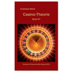 Casino-Theorie. Spiel 67, Ratgeber von Andreas Mohn