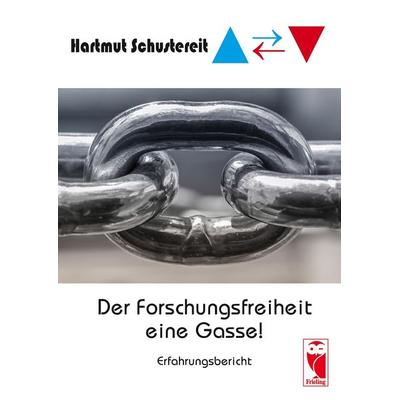 Der Forschungsfreiheit eine Gasse!, Taschenbuch von Hartmut Schustereit, Frieling & Huffmann, 978-3-8280-3516-4