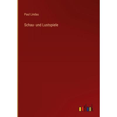 Schau- und Lustspiele, Gebundene Ausgabe von Paul Lindau, Outlook, 978-3-368-52148-6