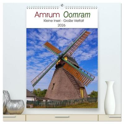 Amrum - Oomram, Kleine Insel - Große Vielfalt (hochwertiger Premium Wandkalender 2026 DIN A2 hoch), Kunstdruck in Hochglanz
