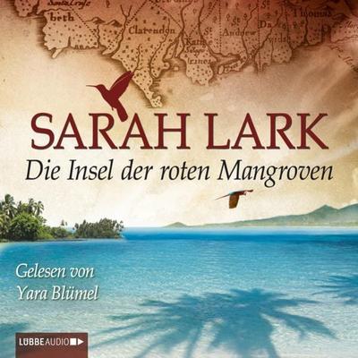 Die Insel der roten Mangroven - Sarah Lark, Audio, 9783838770932