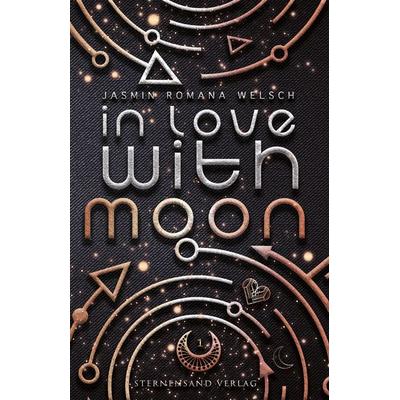 In Love with Moon (Moon Reihe 1), Taschenbuch von Jasmin Romana Welsch, Sternensand Verlag