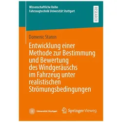 Entwicklung einer Methode zur Bestimmung und Bewertung des Windgeräuschs im Fahrzeug unter, Fachbücher von Domenic Staron