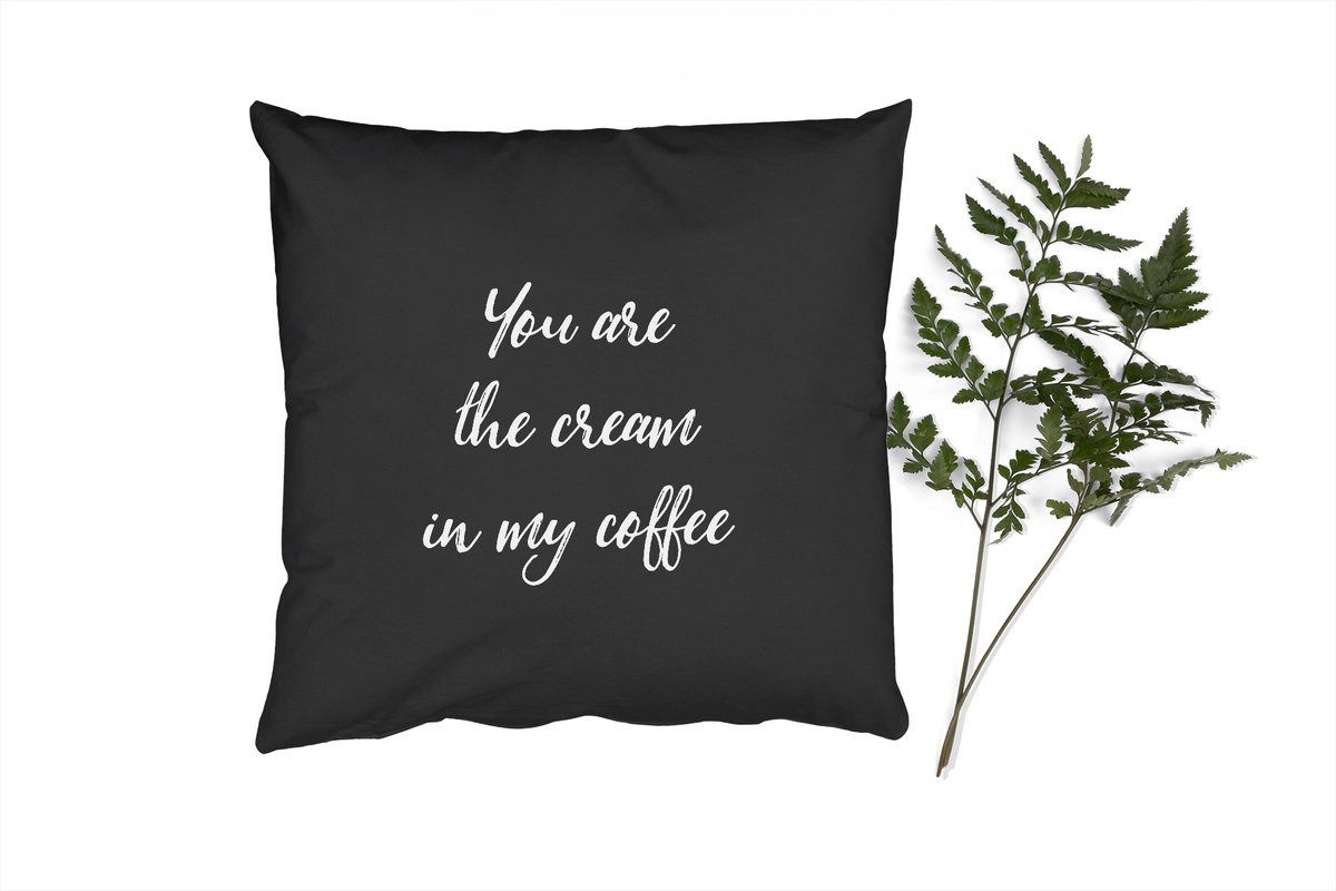 PillowMonkey Sierkussen met Quote You are the cream in my coffee - 45 x 45 cm