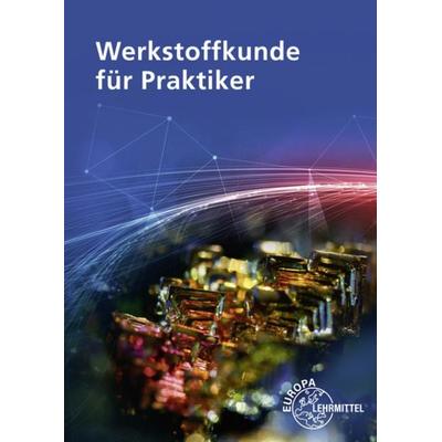 Werkstoffkunde für Praktiker, Taschenbuch von Catrin Kammer,Ulrich Kammer, Europa-Lehrmittel, 978-3-7585-1515-6