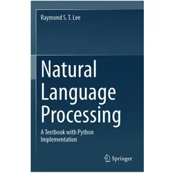 Natural Language Processing, Fachbücher von Raymond S. T. Lee