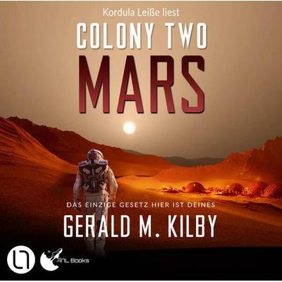 Colony Two Mars - Colony Mars, Teil 2 - Gerald M. Kilby, Audio, 9783754012086