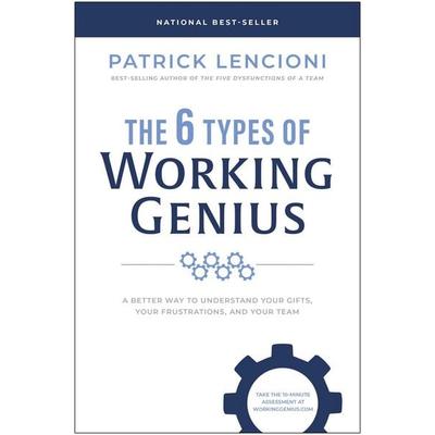 The 6 Types of Working Genius, Gebundene Ausgabe von Patrick M. Lencioni, Simon + Schuster LLC, 978-1-63774-329-4
