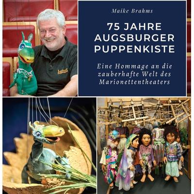 75 Jahre Augsburger Puppenkiste, Taschenbuch von Maike Brahms, 27amigos, 978-3-7505-3562-6