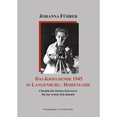 Das Kriegsende 1945 in Langenburg / Hohenlohe, Taschenbuch von Johanna Führer, BoD – Books on Demand, 978-3-8391-8909-2