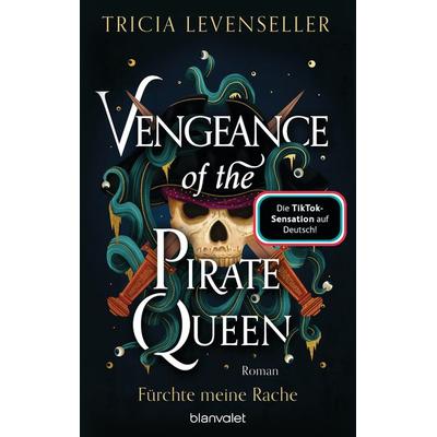 Vengeance of the Pirate Queen - Fürchte meine Rache, Taschenbuch von Tricia Levenseller, Blanvalet